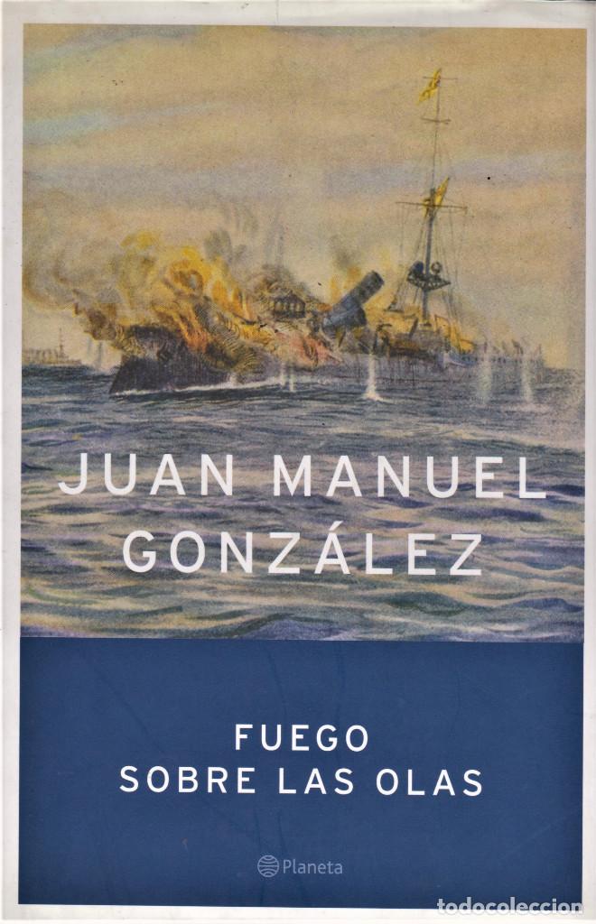Libros de segunda mano: Fuego sobre las olas / GONZ&Aacute;LEZ, Juan Manuel - Foto 1