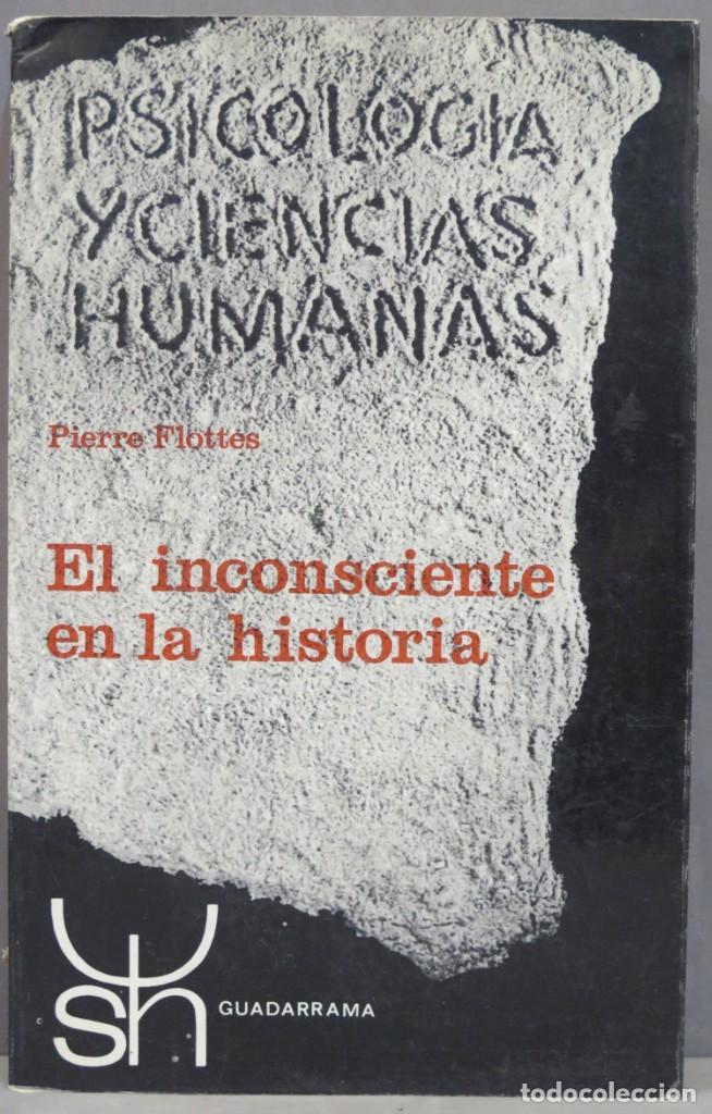 Libros de segunda mano: EL INCONSCIENTE EN LA HISTORIA. PIERRE FLOTTES - Foto 1