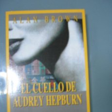 Libros de segunda mano: EL CUELLO DE AUDREY HEPBURN - ALAN BROWN