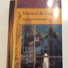 Libros de segunda mano: MADRID CONTINENTAL MANUEL DE LOPE ALFAGUARA