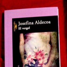 Libros de segunda mano: EL VERGEL (JOSEFINA ALDECOA) ED ALFAGUARA - RÚSTICA CON SOLAPAS. Lote 283899888