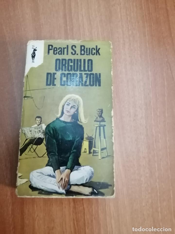 Libros de segunda mano: PEARL S . BUCK - ORGULLO DE CORAZON - Foto 1