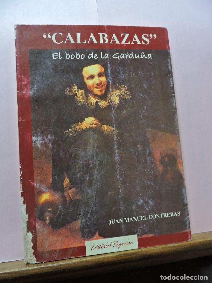 Second hand books: Calabazas. El bobo de la Gardu&ntilde;a. CONTRERAS, Juan Manuel. Editorial Regueira 2001