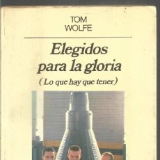 Libros de segunda mano: TOM WOLFE. ELEGIDOS PARA LA GLORIA. ANAGRAMA.. Lote 366156516
