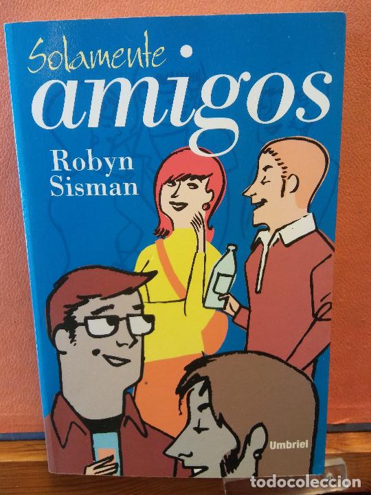 Libros de segunda mano: SOLAMENTE AMIGOS. ROBYN SISMAN. EDICIONES UMBRIEL. - Foto 1