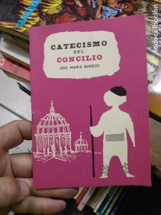 Libri di seconda mano: Catecismo del concilio, Jos&eacute; Mar&iacute;a Burgos. L.27522