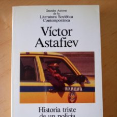 Libros de segunda mano: VICTOR ASTAFIEV HISTORIA TRISTE DE UN POLICIA. Lote 285335178