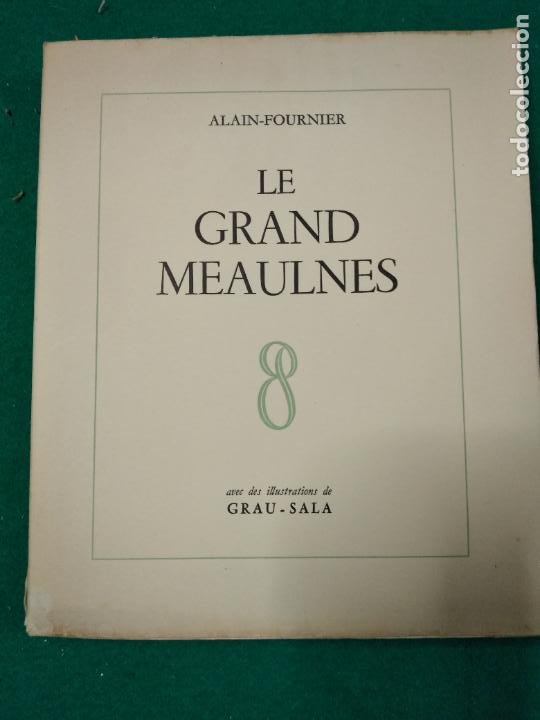 Libros de segunda mano: ALAIN-FOURNIER. LE GRAND MEAULNES. ILUSTRACIONES Y DEDICATORIA AUTOGRAFA DE GRAU-SALA. - Foto 1 - 285550808