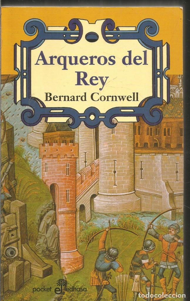 Libros de segunda mano: BERNARD CORNWELL. ARQUEROS DEL REY . EDHASA - Foto 1