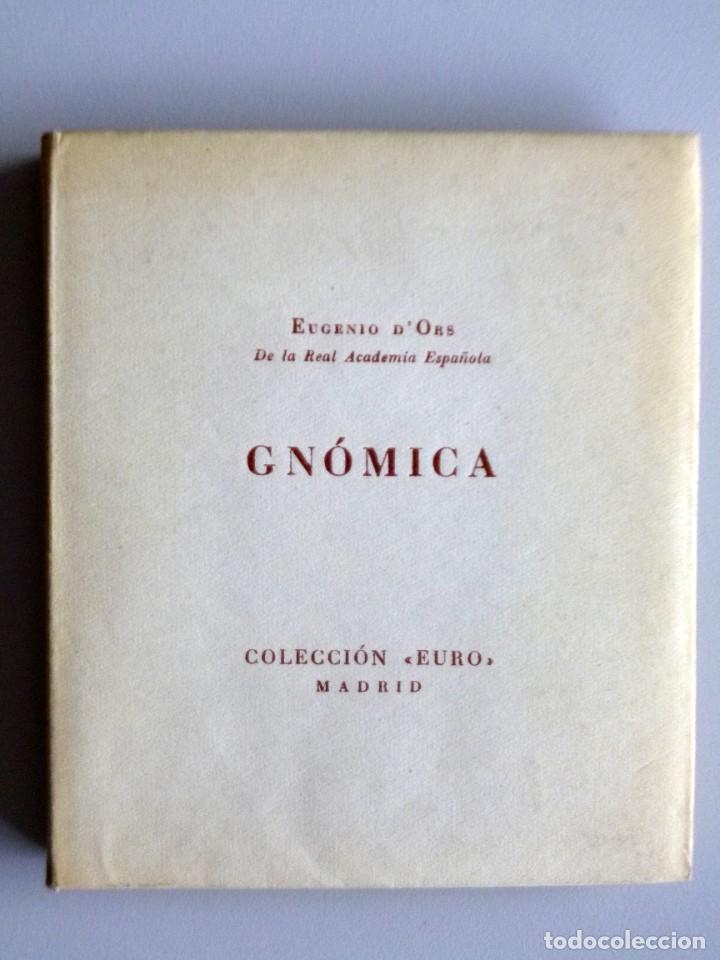 Libros de segunda mano: EUGENIO D'ORS // GN&Oacute;MICA // COLECCION &rdquo;EURO&rdquo; // 1941 // PRIMERA EDICI&Oacute;N