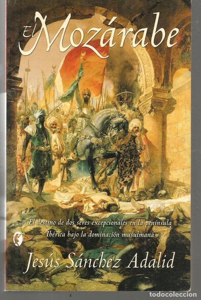Libros de segunda mano: EL MOZ&Aacute;RABE. JES&Uacute;S S&Aacute;NCHEZ ADALID. EDICIONES B, 2004. (B/A40.2) - Foto 1