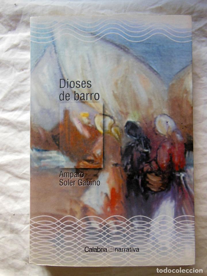 Libros de segunda mano: DIOSES DE BARRO. 2007 AMPARO SOLER GABINO - Foto 1