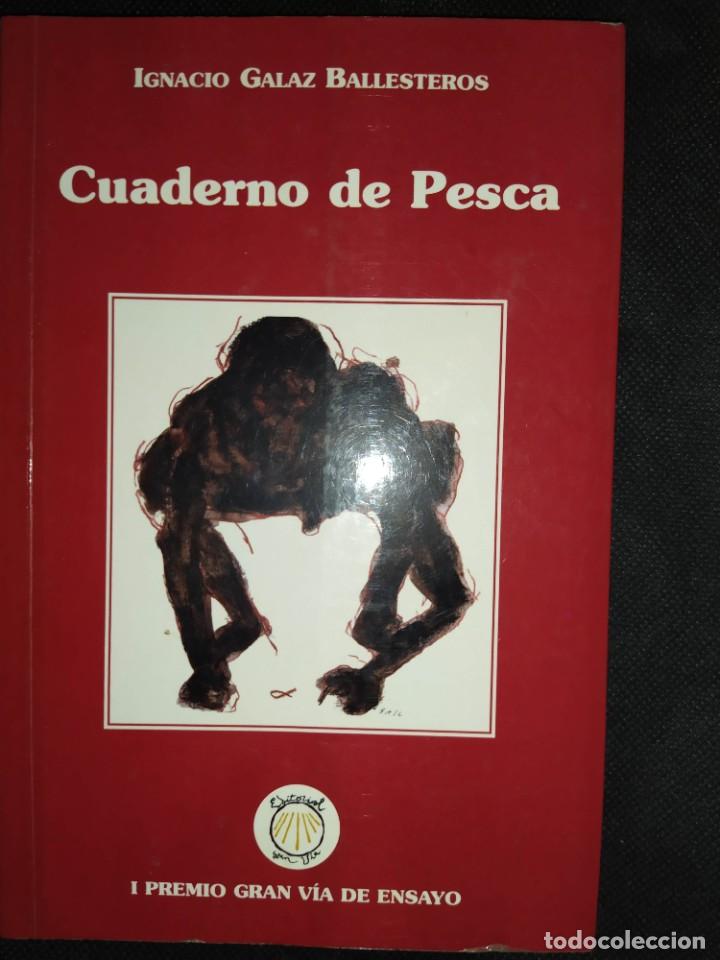 Libros de segunda mano: CUADERNO DE PESCA - IGNACIO GALAN BALLESTEROS. DEDICADO - Foto 1