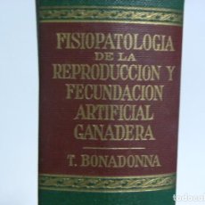 Libros de segunda mano: FISIOPATOLOGIA DE LA REPRODUCCION Y FECUNDACION ARTIFICIAL GANADERA