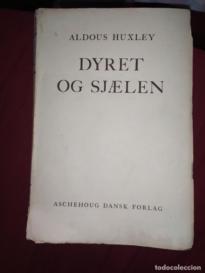 Libros de segunda mano: ALDOUS HUXLEY DYRET OG SJELEN MONO Y ESENCIA 1948 ? DAN&Eacute;S NORUEGO &Uacute;NICO?