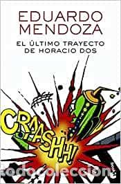 Libros de segunda mano: Eduardo Mendoza - El &uacute;ltimo trayecto de Horacio Dos - Foto 1