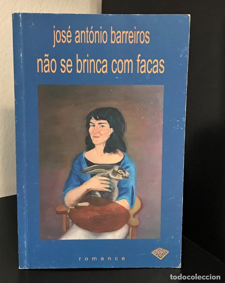 Libri di seconda mano: N&atilde;o se brinca com facas de Jos&eacute; Ant&oacute;nio Barreiros