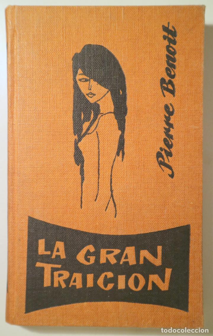 Libros de segunda mano: BENOIT, Pierre - LA GRAN TRAICI&Oacute;N - Barcelona 1958 - Foto 1