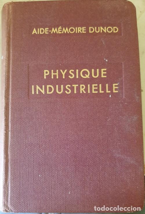 Libros de segunda mano: PHYSIQUE INDUSTRIELLE. - IZARD, Julien. - Foto 1