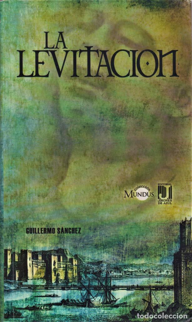 Libros de segunda mano: La levitaci&oacute;n / S&Aacute;NCHEZ, Guillermo - Foto 1