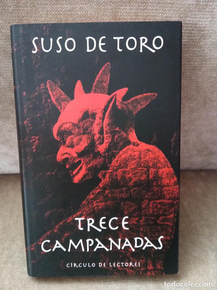 Libros de segunda mano: SUSO DE TORO - TRECE CAMPANADAS - C&Iacute;RCULO DE LECTORES, 2003 - Foto 1