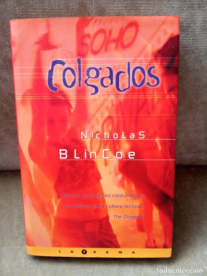 Libros de segunda mano: NICHOLAS BLINCOE - COLGADOS - EDICIONES B, 2002 - Foto 1