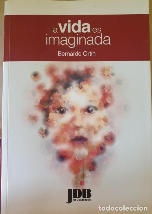 Libros de segunda mano: LA VIDA ES IMAGINADA. - ORTIN, Bernardo. - Foto 1