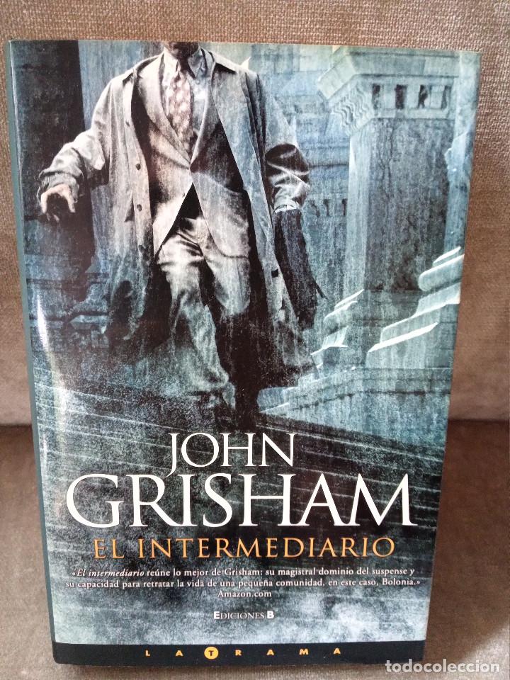 Libros de segunda mano: JOHN GRISHAM - EL INTERMEDIARIO - EDICIONES B, 2005 - Foto 1