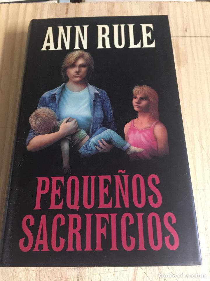 Libros de segunda mano: Peque&ntilde;os sacrificios - Ann Rule - Foto 1