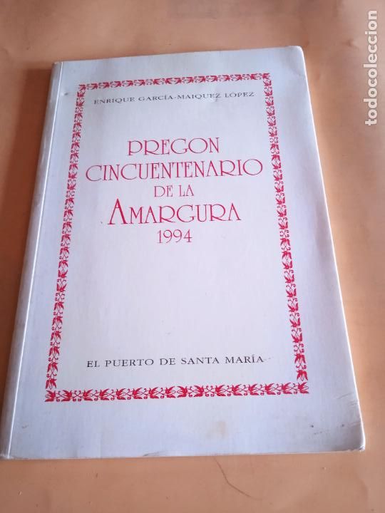 Livres d'occasion: PREGON CINCUENTENARIO DE LA AMARGURA 1994. ENRIQUE GARCIA-MAIQUEZ LOPEZ.GRAFIBERICA. 50 PAGS.