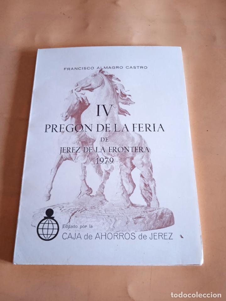 Livres d'occasion: IV PREGON DE LA FERIA DE JEREZ DE LA FRONTERA. FRANCISCO ALMAGRO CASTRO.1979. 44 PAGS.