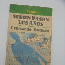 Libros de segunda mano: SEGUN PASAN LOS AÑOS. LEONARDO PADURA. EDITORIAL LETRAS CUBANAS. HABANA. 1989. PAGS. 82.