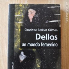Libros de segunda mano: CHARLOTTE PERKINS GILMAN -DELLAS UN MUNDO FEMENINO-ENVÍO CERTIF 4,99. Lote 291502723