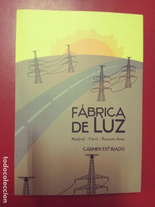 Livres d'occasion: Carmen Estirado: F&aacute;brica de luz. Madrid-Par&iacute;s-Buenos Aires