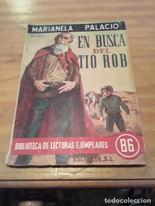 Second hand books: EN BUSCA DEL TIO ROB.MARIANELA PALACIO.BIBL.DE LECTURAS EJEMPLARES 86.1951.ESCELICER.