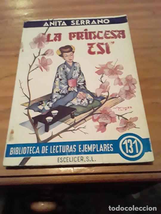 Livres d'occasion: LA PRINCESA TSI.ANITA SERRANO.BIBLIOTECA DE LECTURSD EJEMPLARES N.131.EDIT ESCELICET S.L.1954.121 P.