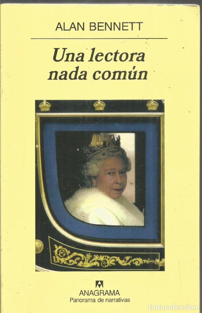 Libros de segunda mano: ALAN BENNETT. UNA LECTORA NADA COMUN. ANAGRAMA - Foto 1