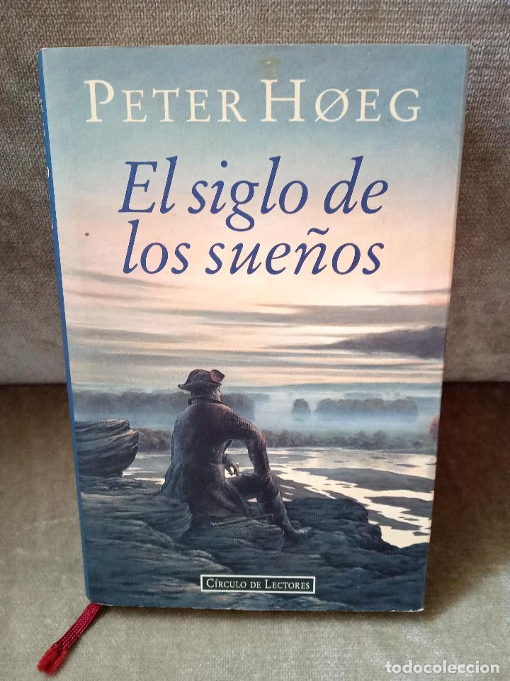Libros de segunda mano: PETER HOEG - EL SIGLO DE LOS SUE&Ntilde;OS - C&Iacute;RCULO DE LECTORES, 1996 - Foto 1