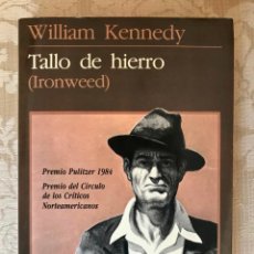 Libros de segunda mano: TALLO DE HIERRO. WILLIAM KENNEDY