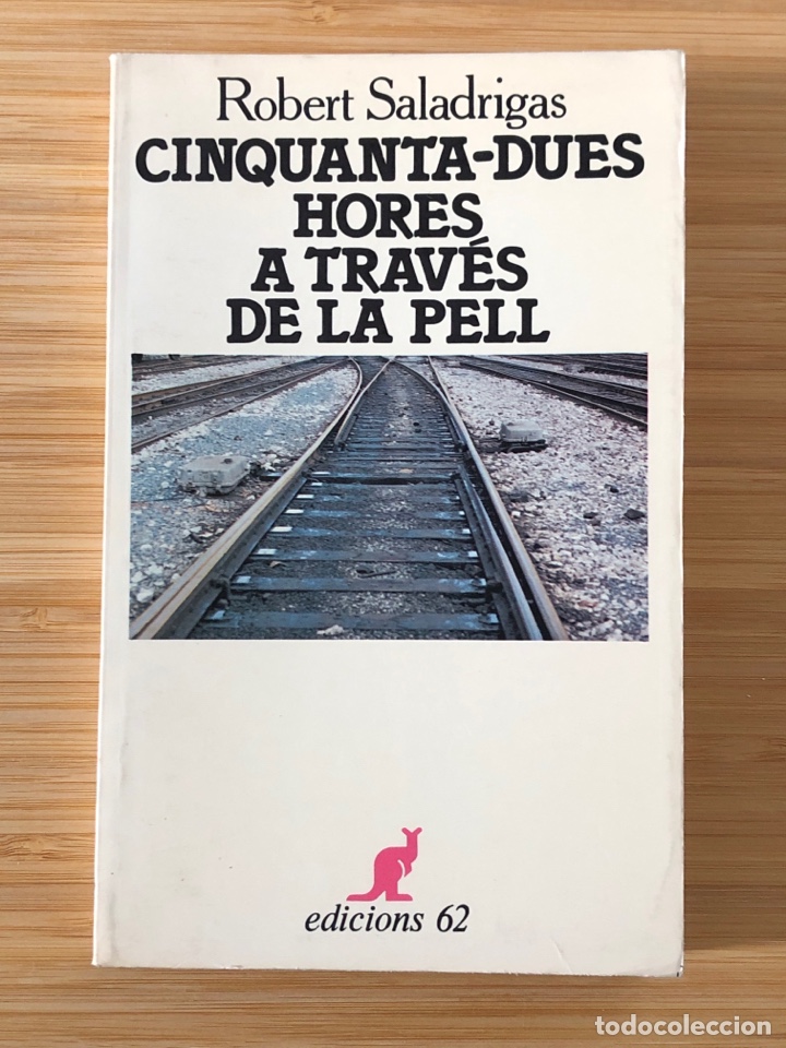Libros de segunda mano: Cinquanta-dues hores a trav&eacute;s de la pell. Robert Saladrigas - Foto 1
