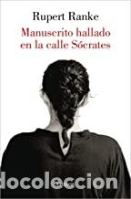 Libros de segunda mano: MANUSCRITO ESCRITO EN LA CALLE SOCRATES Rupert Ranke