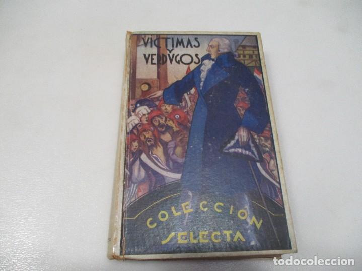 Libros de segunda mano: VICTIMAS Y VERDUGOS Cuadros de la Revoluci&oacute;n francesa W10052