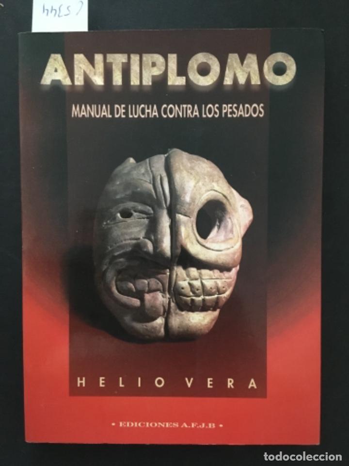Livres d'occasion: ANTIPLOMO, MANUAL DE LUCHA CONTRA LOS PESADOS, HELIO VERA, DEDICADO