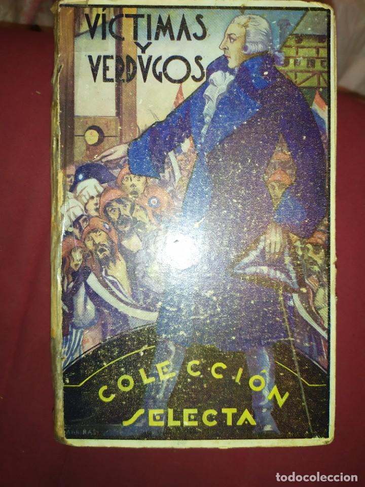 Libros de segunda mano: VICTIMAS Y VERDUGOS CUADROS DE LA REVOLUCI&Oacute;N FRANCESA COLECCI&Oacute;N SELECTA 1944