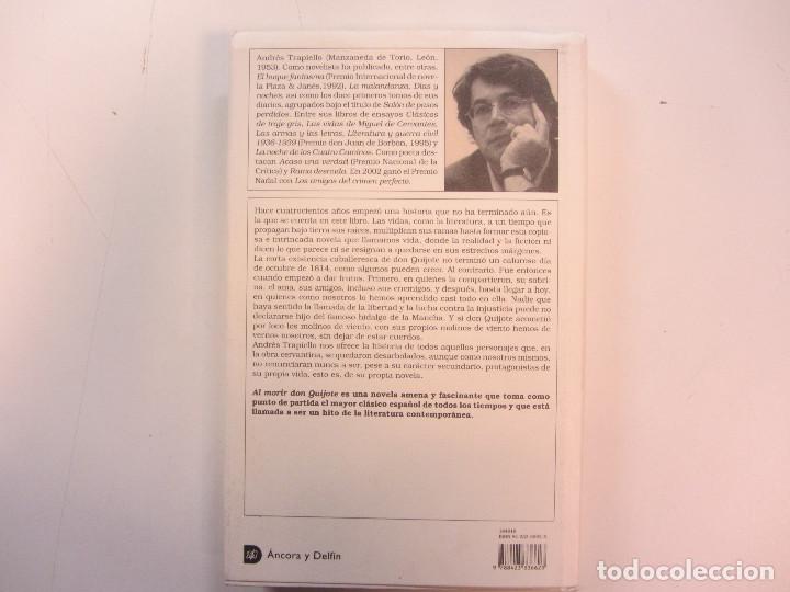 Libros de segunda mano: Al morir Don Quijote. Andrés Trapiello. Ed. Destino 2004. Tapa dura y sobrecubierta. 411 págs. - Foto 8 - 294899573