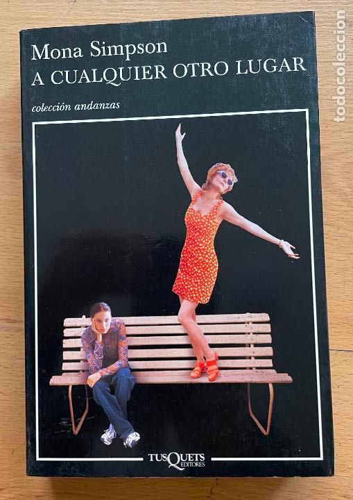 Gebrauchte B&uuml;cher: A CUALQUIER OTRO LUGAR Mona Simpson