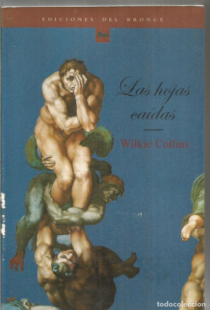 Libros de segunda mano: WILKIE COLLINS. LAS HOJAS CAIDAS. EDICIONES DEL BRONCE - Foto 1