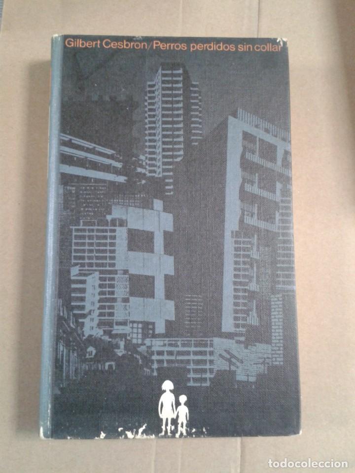 Libros de segunda mano: PERROS PERDIDOS SIN COLLAR. GILBERT CESBRON - Foto 1