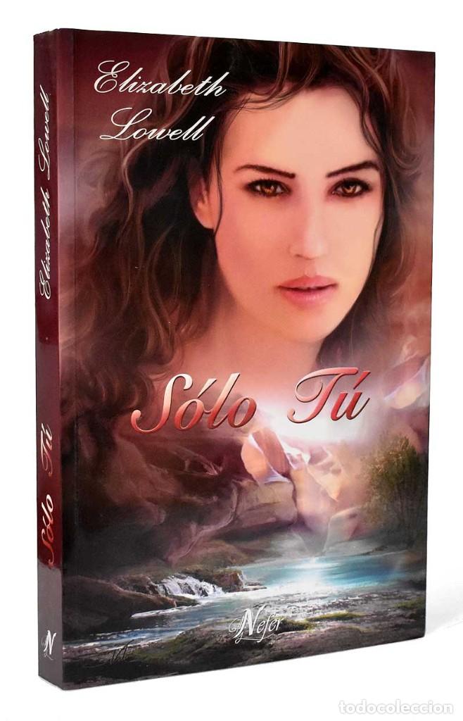 Libros de segunda mano: S&oacute;lo T&uacute; - Elizabeth Lowell - Foto 1