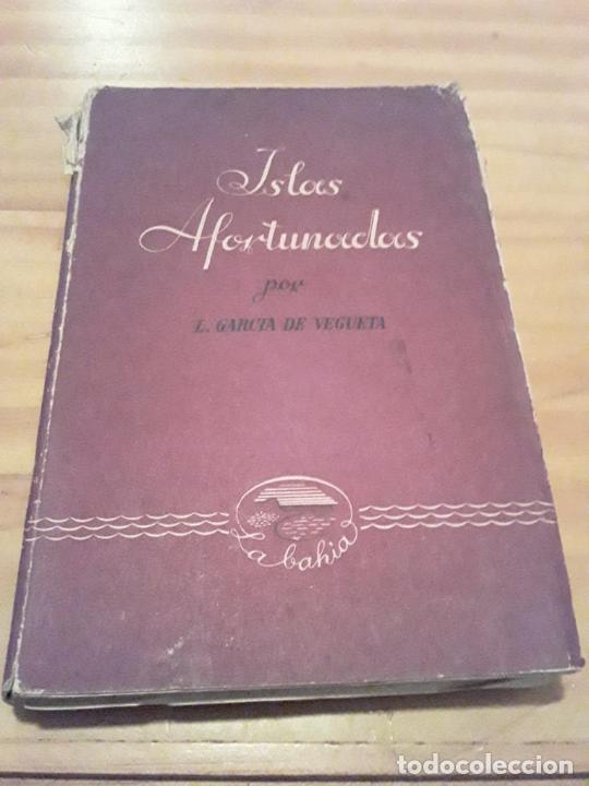 Gebrauchte B&uuml;cher: ISLAS AFORTUNADAS.LUIS GARCIA DE VEGUETA.1944.EDICIONES AYMA.199 PAGINAS.